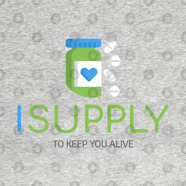 I Supply To Keep You Alive by nuevavida